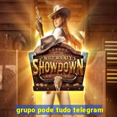 grupo pode tudo telegram